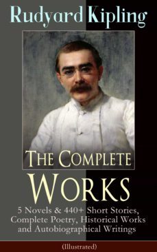 the complete works of rudyard kipling (illustrated) (ebook)-9788026843788