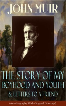 john muir: the story of my boyhood and youth &amp; letters to a friend (ebook)-john muir-9788026847588
