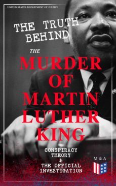 the truth behind the murder of martin luther king  conspiracy theory &amp; the official investigation (ebook)-united states department of justice-9788026874188