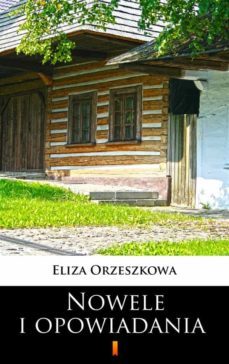 nowele i opowiadania (ebook)-eliza orzeszkowa-9788379032488