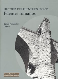 puentes romanos. historia del puente en españa-carlos fernandez casado-9788400087388
