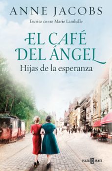 el cafe del angel. hijas de la esperanza (cafe del angel 3)-anne jacobs-9788401025488