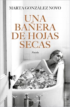una bañera de hojas secas (ebook)-marta gonzalez novo-9788401032288