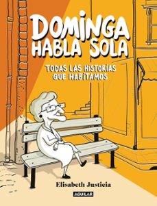 dominga habla sola - dominga habla sola. todas las historias que habitamos (ebook)-elisabeth justicia-9788403526488