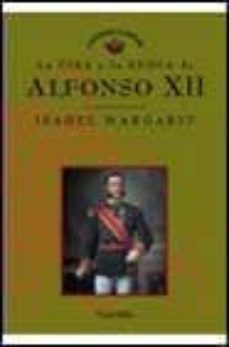 alfonso xii (los reyes de españa)-isabel margarti-9788408024088