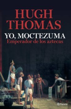 yo, moctezuma, emperador de los aztecas (ebook)-hugh thomas-9788408228288