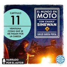 el mundo en moto con charly sinewan: 11. 21 cosas que se me pasan por la cabeza (audiolibro)-carlos garcia portal-9788408257288
