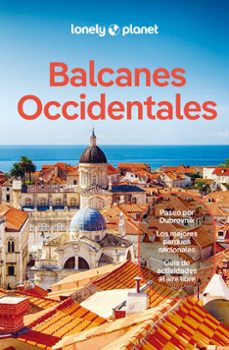 balcanes occidentales 2024 (lonely planet) (2ª ed.)-9788408287988