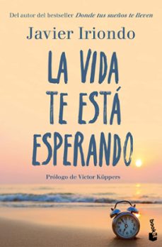 la vida te esta esperando-javier iriondo narvaiza-9788408298588