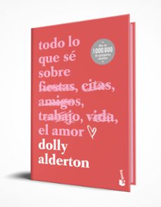 todo lo que se sobre el amor (ed. especial con cantos tintados)-dolly alderton-9788408301288