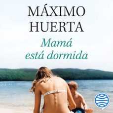 mamá está dormida (audiolibro)-maximo huerta-9788408317388