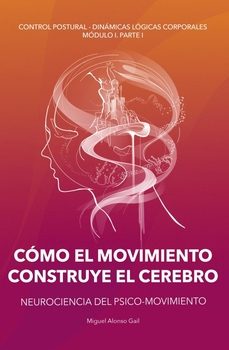 como el movimiento construye el cerebro-miguel alonso gail-9788409357888