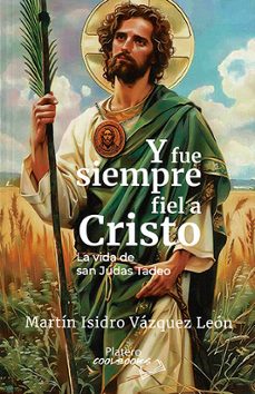 y fue siempre fiel a cristo-martin isidro vazquez leon-9788410062788