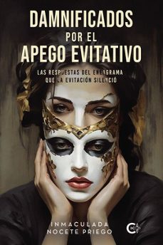 damnificados por el apego evitativo-inmaculada nocete priego-9788410191488