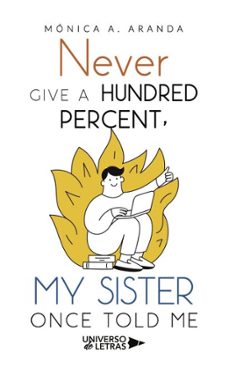 never give a hundred percent, my sister once told me (ebook)-mónica a. aranda-9788410277588