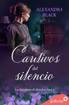 cautivos del silencio (las huerfanas de hopeless park 1) (ebook)-alexandra black-9788410441088