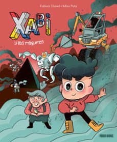 xabi y las maquinas-fabien clavel-9788410517288