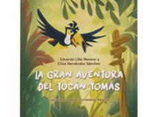 la gran aventura del tucan tomas-eduardo lillo moreno-9788410600188