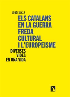 els catalans en la guerra freda cultural i l europeisme-jordi xucla-9788410675988
