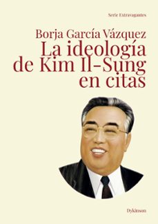 la ideologia de kim il-sung en citas (ebook)-borja garcía vázquez-9788410702288