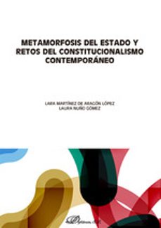 metamorfosis del estado y retos del constitucionalismo contempora neo-lara martinez de aragon lopez-laura nuño gomez-9788410707788