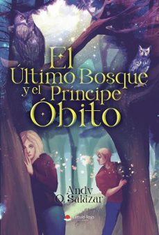 el ultimo bosque y el principe obito-andy o. salazar-9788410826588