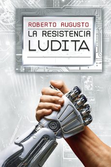 la resistencia ludita-roberto augusto-9788410901988
