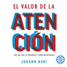 el valor de la atencion (audiolibro)-johann hari-9788411003988