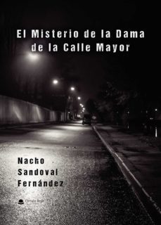 el misterio de la dama de la calle mayor (ebook)-nacho sandoval fernandez-9788411550888