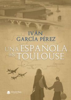 una española en toulouse (ebook)-ivan garcia perez-9788411592888