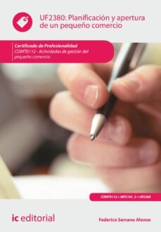 (i.b.d.) uf2380 planificacion y apertura de un pequeño comercio-federico serrano alonso-9788411840088