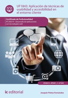 (i.b.d.) ifcd0210  aplicación de técnicas de usabilidad y accesibilidad en el entorno cliente.- desarrollo de aplicaciones  con tecnologia web.-9788411841788