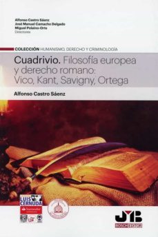 cuadrivio. filosofia europea y derecho romano: vico, kant, savigny, ortega-9788412089288
