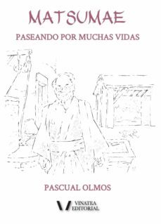 matsumae: paseando por muchas vidas-pascual j. olmos navarro-9788412102888