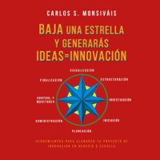baja una estrella y generarás ideas = innovación-carlos s. monsivais-9788412221688