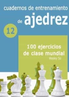 cuadernos de entrenamiento de ajedrez 12-wesley so-9788412362688