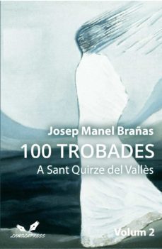 100 trobades. a sant quirze del valles vol. 2-josep manel brañas-9788412369588