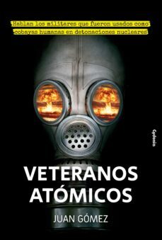 veteranos atomicos-juan gomez ruiz-9788412463088
