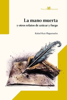 la mano muerta y otros relatos de azucar y fuego (ebook)-rafael ruiz pleguezuelos-9788412780888
