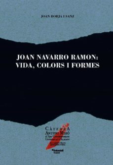joan navarro ramon: vida, colors i formes-joan borja i sanz-9788413020488
