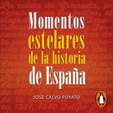momentos estelares de la historia de españa (audiolibro)-jose calvo poyato-9788413144788
