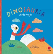 dinosauria va de viaje-laura wittner-9788413188188