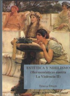 estetica y nihilismo (hermeneuticas contra la violencia ii)-9788413240688