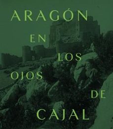 aragon en los ojos de cajal-francisco boisset-9788413409788
