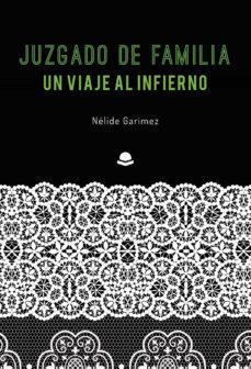 juzgado de familia, un viaje al infierno (ebook)-nelide garimez-9788413501888