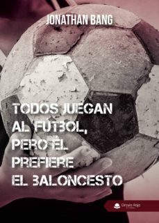 todos juegan al futbol, pero el prefiere el baloncesto (ebook)-9788413502588