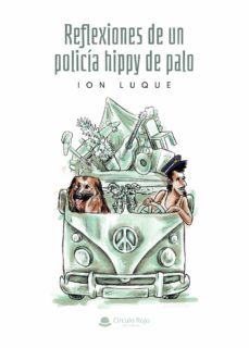 reflexiones de un policia hippy de palo (ebook)-ion luque-9788413741888