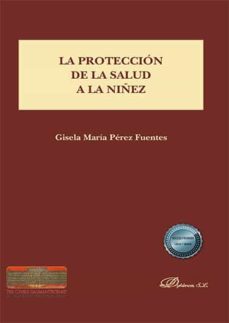 la proteccion de la salud a la niñez . (ebook)-gisela maria perez fuentes-9788413770888