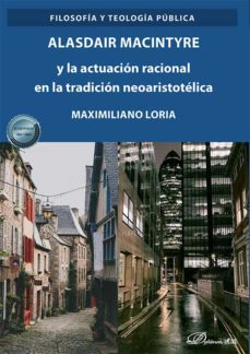 alasdair macintyre y la actuacion racional en la tradicion neoaristotelica. (ebook)-antonio fayos gardo-9788413777788