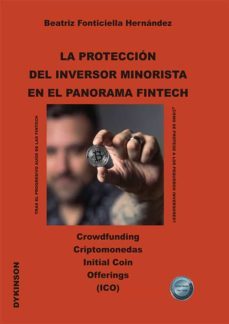 la proteccion del inversor minorista en el panorama fintech. crowdfunding. criptomonedas. initial coin. offerings. (ico) (ebook)-9788413778488